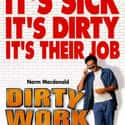 Adam Sandler, Chevy Chase, Rebecca Romijn   Dirty Work is a comedy buddy film starring Norm Macdonald, Artie Lange, Jack Warden, and Traylor Howard and directed by Bob Saget.