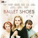 Emma Watson, Richard Griffiths, Victoria Wood   Ballet Shoes is a 2007 British television film, adapted by Heidi Thomas from Noel Streatfeild's 1936 novel Ballet Shoes.
