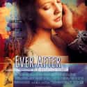 1998   Ever After is a 1998 American romantic comedy-drama film inspired by the fairy tale Cinderella, directed by Andy Tennant and starring Drew Barrymore, Anjelica Huston, and Dougray Scott.
