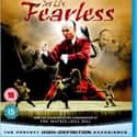 2006   Fearless, also known as Huo Yuanjia in Chinese, and as Jet Li's Fearless in the United Kingdom and in the United States, is a 2006 Chinese-Hong Kong martial arts film directed by Ronny Yu and...
