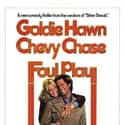 Goldie Hawn, Chevy Chase, Dudley Moore   Foul Play is a 1978 American comic mystery/thriller film written and directed by Colin Higgins, and starring Goldie Hawn, Chevy Chase, Dudley Moore, Burgess Meredith, Eugene Roche, Rachel...