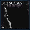 But Beautiful on Random Best Boz Scaggs Albums