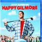 Happy Gilmore is listed (or ranked) 33 on the list The All-Time Greatest Comedy Films