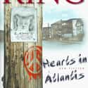 1999   Hearts in Atlantis is a collection of two novellas and three short stories by Stephen King, all connected to one another by recurring characters and taking place in roughly chronological order....