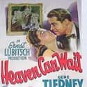 1943   Heaven Can Wait is a 1943 American comedy film produced and directed by Ernst Lubitsch.