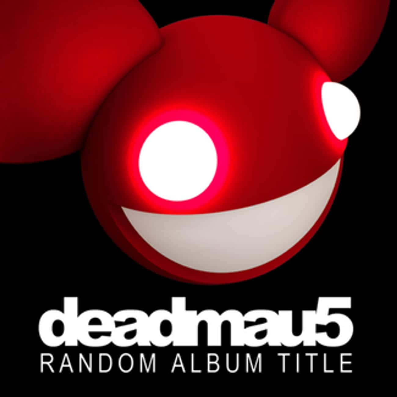 The Best Deadmau5 Albums Ranked By Fans