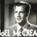 Dec. at 85 (1905-1990)   Joel Albert McCrea was an American actor whose career spanned 50 years and appearances in over 90 films.