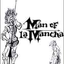 Mitch Leigh , Joe Darion , Dale Wasserman   Man of La Mancha is a musical with a book by Dale Wasserman, lyrics by Joe Darion and music by Mitch Leigh.
