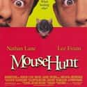 Christopher Walken, Nathan Lane, Lee Evans   MouseHunt is a 1997 American comedy film directed by Gore Verbinski, written by Adam Rifkin and starring Nathan Lane and Lee Evans.