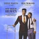 Steve Martin, Joan Cusack, Rick Moranis   My Blue Heaven is a 1990 comedy film directed by Herbert Ross, written by Nora Ephron and starring Steve Martin, Rick Moranis, and Joan Cusack.
