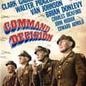 Clark Gable, Walter Pidgeon, Van Johnson   Command Decision is a 1948 war film released by Metro-Goldwyn-Mayer starring Clark Gable, Walter Pidgeon, Van Johnson and Brian Donlevy and directed by Sam Wood, based on a stage play of the...