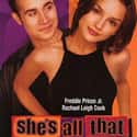 Sarah Michelle Gellar, Anna Paquin, Lil' Kim   She's All That is a 1999 American teen romantic comedy film directed by Robert Iscove and starring Freddie Prinze, Jr. and Rachael Leigh Cook.