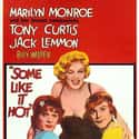 Marilyn Monroe, Jack Lemmon, Tony Curtis   Some Like It Hot is a 1959 American comedy film set in 1929, directed by Billy Wilder, starring Marilyn Monroe, Tony Curtis and Jack Lemmon.