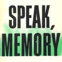Speak, Memory is an autobiographical memoir by writer Vladimir Nabokov.