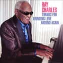 Thanks for Bringing Love Around Again on Random Best Ray Charles Albums