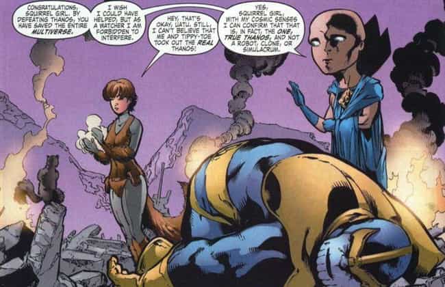 Thanos is listed (or ranked) 1 on the list Marvel Heavy Hitters Who've Had Their Asses Handed to Them by Squirrel Girl
