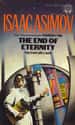 Isaac Asimov   The End of Eternity by Isaac Asimov is a science fiction novel, with mystery and thriller elements, on the subjects of time travel and social engineering.