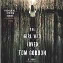 1999   The Girl Who Loved Tom Gordon is a psychological horror novel by Stephen King.