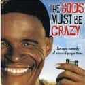 Marius Weyers, Jamie Uys, Ken Gampu   The Gods Must Be Crazy is a 1980 South African comedy film written and directed by Jamie Uys.