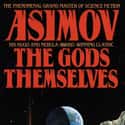 Isaac Asimov   The Gods Themselves is a 1972 science fiction novel written by Isaac Asimov. It won the Nebula Award for Best Novel in 1972, and the Hugo Award for Best Novel in 1973.