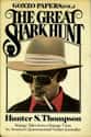Hunter S. Thompson   The Great Shark Hunt is a book by Hunter S. Thompson.