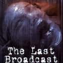 The Last Broadcast is listed (or ranked) 10 on the list The Best Horror Movies of 1998