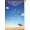 Ursula K. Le Guin   The Lathe of Heaven is a 1971 science fiction novel by Ursula K. Le Guin.