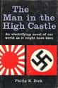 Philip K. Dick   The Man in the High Castle is an alternate history novel by American writer Philip K. Dick. The novel is set in 1962, fifteen years after the end of a fictional longer Second World War.