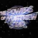 Louis Gossett, Jr., James Karen   The Powers of Matthew Star is an American sci-fi television series that aired from September 17, 1982 through April 8, 1983, on NBC.