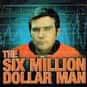 Lee Majors, Richard Anderson, Martin E. Brooks   The Six Million Dollar Man is an American television series about a former astronaut with bionic implants working for a fictional government office known as OSI.