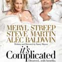Meryl Streep, Oprah Winfrey, Alec Baldwin   It's Complicated is a 2009 American romantic comedy film written and directed by Nancy Meyers.