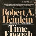 Robert A. Heinlein   Time Enough for Love is a science fiction novel by Robert A. Heinlein, first published in 1973.