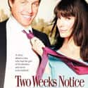 Sandra Bullock, Hugh Grant, Norah Jones   Two Weeks Notice is a 2002 romantic comedy film directed by Marc Lawrence.