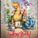 John Goodman, Jay Leno, Martin Short   We're Back! A Dinosaur's Story is a 1993 American animated science fiction adventure film, produced by Steven Spielberg's Amblimation animation studio, distributed by Universal Pictures, and...