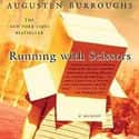 Augusten Burroughs   Running with Scissors is a 2002 memoir by American writer Augusten Burroughs.