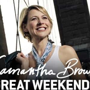 Samantha Brown's Great Weekends