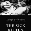 The Sick Kitten is a 1903 British short silent comedy film, directed by George Albert Smith, featuring two young children tending to a sick kitten.