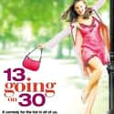 Jennifer Garner, Ashley Benson, Mark Ruffalo   13 Going on 30 is a 2004 American romantic comedy fantasy film written by Josh Goldsmith and Cathy Yuspa, and directed by Gary Winick.