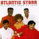 Adult contemporary music, Pop music, Dance-pop   Atlantic Starr was an American band.