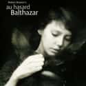 1966   Au hasard Balthazar, also known as Balthazar, is a 1966 French film directed by Robert Bresson, starring Anne Wiazemsky.