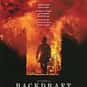 Backdraft is listed (or ranked) 6 on the list The Best Movies With Titles Beginning With the Letter B