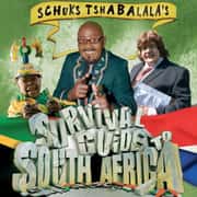 Schuks Tshabalala's Survival Guide to South Africa