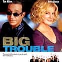 2002   Big Trouble is a 2002 American comedy film based on the novel Big Trouble by Dave Barry.