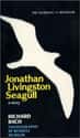 Richard Bach   Jonathan Livingston Seagull, written by Richard Bach, is a fable in novella form about a seagull learning about life and flight, and a homily about self-perfection.