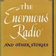 The Enormous Radio