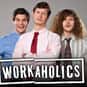 Blake Anderson, Adam DeVine, Anders Holm   Workaholics is a situation comedy currently airing on Comedy Central.