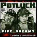 Humboldt County High, Straight Outta Humboldt, Pipe Dreams   Potluck is an underground hip hop music group made of American rappers, Underrated and 1 Ton. They are currently signed with Suburban Noize Records.