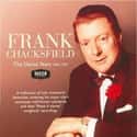 Pop music, Orchestra, Big band   Frank Chacksfield was an English pianist, organist, composer and conductor of popular light orchestral easy listening music, who had great success in Britain and internationally in the 1950s and...