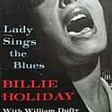 Billie Holiday (with William Dufty)   Lady Sings the Blues is an autobiography by jazz singer Billie Holiday, which was co-authored by William Dufty.