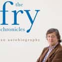 Stephen Fry   The Fry Chronicles: An Autobiography is the 2010 autobiography of Stephen Fry.